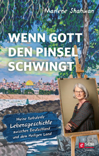 Wenn Gott den Pinsel schwingt - Marlene Shahwan - ebook