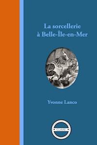 La sorcellerie à Belle-Île-en-Mer - Yvonne Lanco - ebook