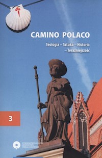 Camino Polaco Teologia Sztuka Historia Teraźniejszość Tom3 -  - książka