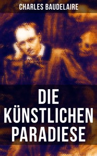 Die künstlichen Paradiese - Charles Baudelaire - ebook