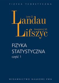 Fizyka statystyczna Część 1 - Landau Lew D., Lifszyc Jewgienij M. - książka