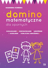 Domino matematyczne dla opornych - Kubera Marzena - książka