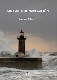 Sin carta de navegación - Xavier Muñoz Gallego-Mariné - ebook