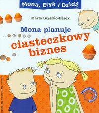 Mona planuje ciasteczkowy biznes - Szyszko-Essex Marta - książka