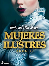 Mujeres ilustres. Tomo II - María del Pilar Sinués - ebook