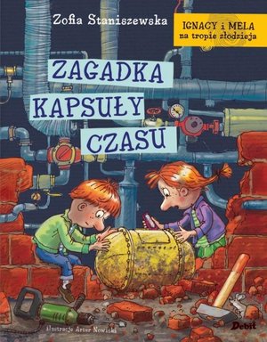 Ignacy i Mela na tropie złodzieja. Zagadka Kapsuły Czasu - Zofia Staniszewska - książka