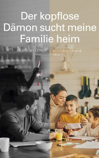 Der kopflose Dämon sucht meine Familie heim - Agata Malcher - ebook