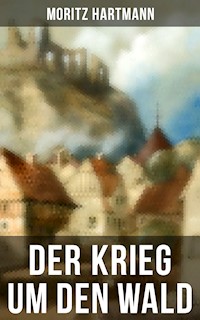 Der Krieg um den Wald - Moritz Hartmann - ebook