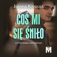 Coś mi się śniło - Joanna Kordula - audiobook