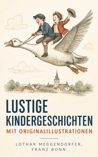 Lustige Kindergeschichten mit Originalillustrationen - Lothar Meggendorfer - ebook
