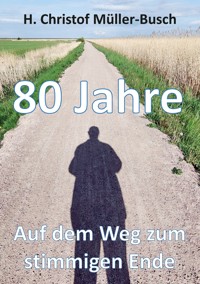 80 Jahre - H. Christof Müller-Busch - ebook