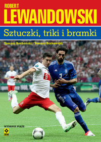 Robert Lewandowski Sztuczki triki bramki - Borkowski Tomasz, Bocheński Tomasz - książka