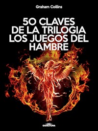 50 claves de la trilogía Los juegos del Hambre - Graham Collins - ebook