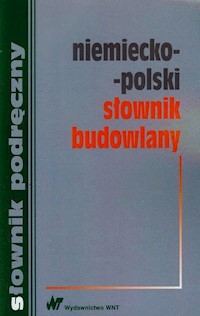 Niemiecko-polski słownik budowlany - Sokołowska Małgorzata, Żak Krzysztof - książka