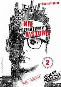 Nie przejdziemy do historii - Maciej Frączyk - ebook + książka
