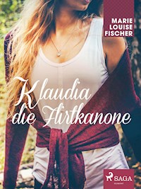 Klaudia die Flirtkanone - Marie Louise Fischer - ebook