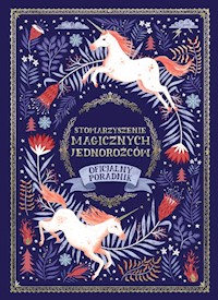 Stowarzyszenie Magicznych Jednorożców - Selwyn Phipps - książka
