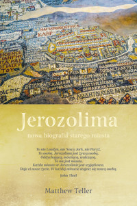 Jerozolima. Nowa biografia starego miasta - Matthew Teller - ebook + książka
