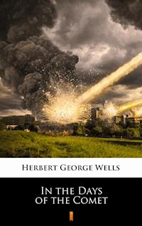 In the Days of the Comet - Herbert George Wells - ebook