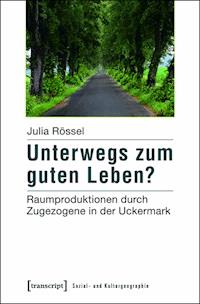 Unterwegs zum guten Leben? - Julia Rössel - ebook