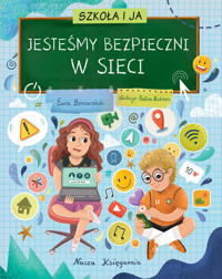 Szkoła i ja. Jesteśmy bezpieczni w sieci - Ewa Borowska - książka