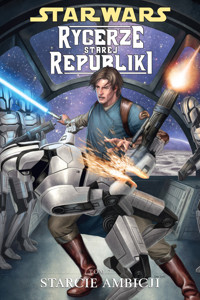 Star Wars Rycerze Starej Republiki Tom 7 Starcie ambicji - Miller John Jackson - książka