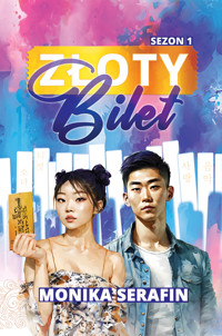 Złoty Bilet. Złoty bilet. Sezon 1 - Serafin Monika - ebook