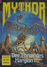 Mythor 107: Der Thron des Haryion -  Hubert Haensel - ebook