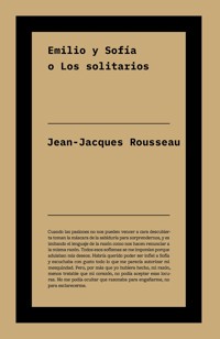 Emilio y Sofía o Los solitarios - Jean-Jacques Rousseau - ebook
