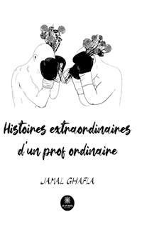 Histoires extraordinaires d'un prof ordinaire - Jamal Ghafla - ebook