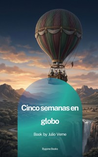 Cinco semanas en globo - Julio Verne - ebook