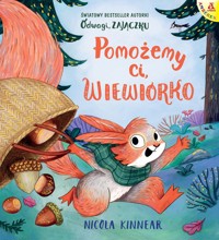 Pomożemy ci, wiewiórko - Nicola Kinnear - książka