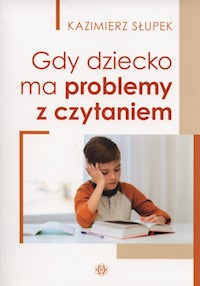 Gdy dziecko ma problemy z czytaniem - Słupek Kazimierz - książka