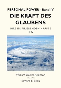 Die Kraft des Glaubens - William Walker Atkinson - ebook