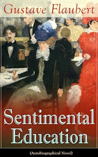 Sentimental Education (Autobiographical Novel) - Gustave Flaubert - ebook