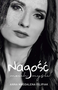 Nagość moich myśli - Anna Magdalena Filipiak - ebook + książka