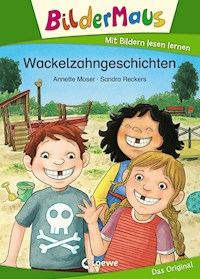 Bildermaus - Wackelzahngeschichten - Annette Moser - ebook