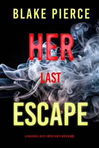 Her Last Escape (A Rachel Gift FBI Suspense Thriller—Book 20) - Blake Pierce - ebook
