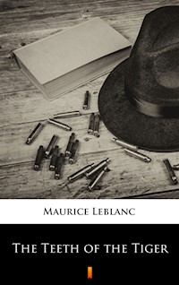 The Teeth of the Tiger - Leblanc Maurice - ebook