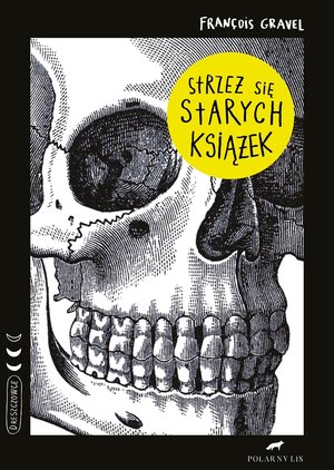 Strzeż się starych książek - Francois Gravel - książka