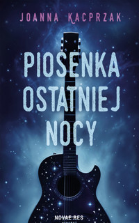 Piosenka ostatniej nocy - Kacprzak Joanna - ebook