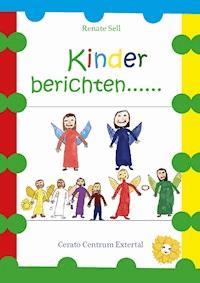 Kinder berichten...................... - Renate Sell - ebook