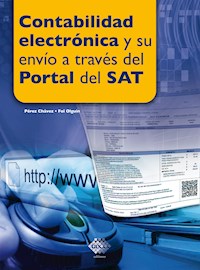 Contabilidad electrónica y su envío a través del Portal del SAT 2016 - José Pérez Chávez - ebook