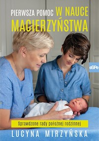 Pierwsza pomoc w nauce macierzyństwa - Mirzyńska Lucyna - ebook + książka