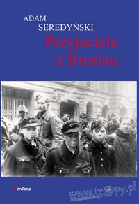 Przyjaciele z Breslau - Adam Seredyński - ebook