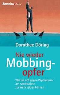 Nie wieder Mobbingopfer! - Dorothee Döring - ebook
