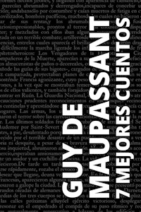 7 mejores cuentos de Guy de Maupassant - Guy de Maupassant - ebook