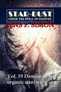 Demise of the organic nanites (STAR-DUST 19) - jens f- simon - ebook