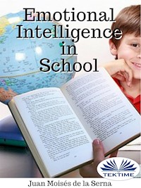 Emotional Intelligence In School - Juan Moisés de la Serna - ebook