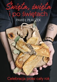 Święta, święta i po świętach - Płaczek Paweł - ebook + książka